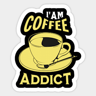 Iam Coffee Addict Sticker